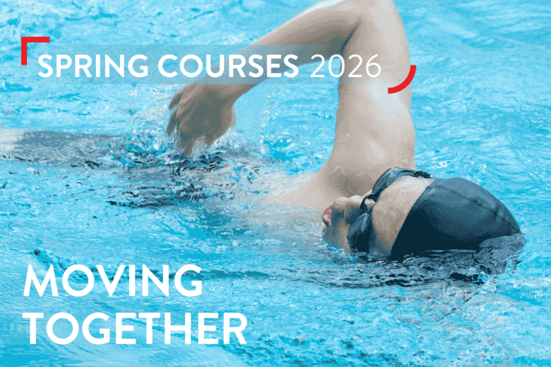 Person wearing goggles and swimming hat swimming in a pool. Wording over the image reads 'Spring Courses 2026 / Moving Together'.